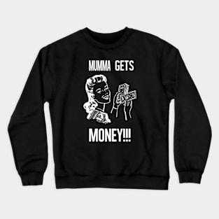 MUMMA MAKES MONEY Crewneck Sweatshirt